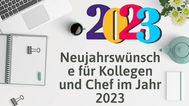 Neujahrswünsche für Kollegen und Chef im Jahr 2023
