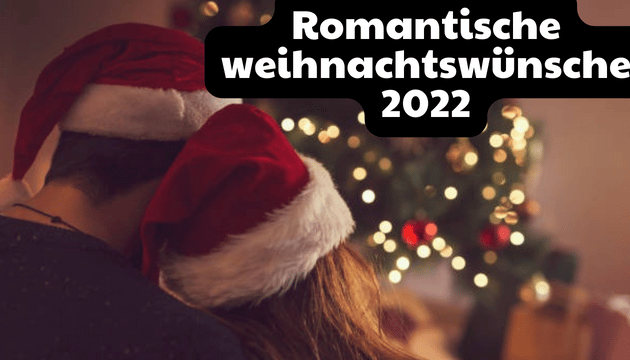 Romantische weihnachtswünsche 2022