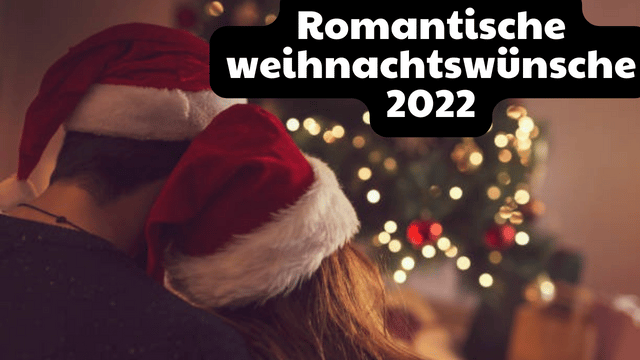 Romantische weihnachtswünsche 2022